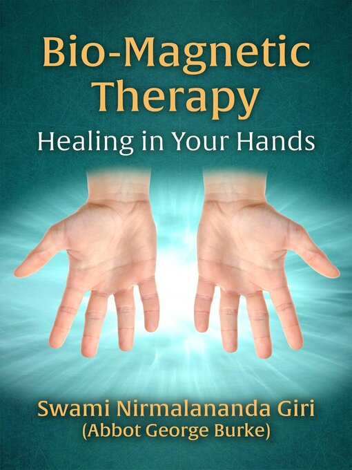 Title details for Bio-Magnetic Therapy by Abbot George Burke (Swami Nirmalananda Giri) - Available